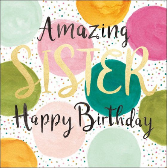 Card - Amazing Sister - Happy Birthday