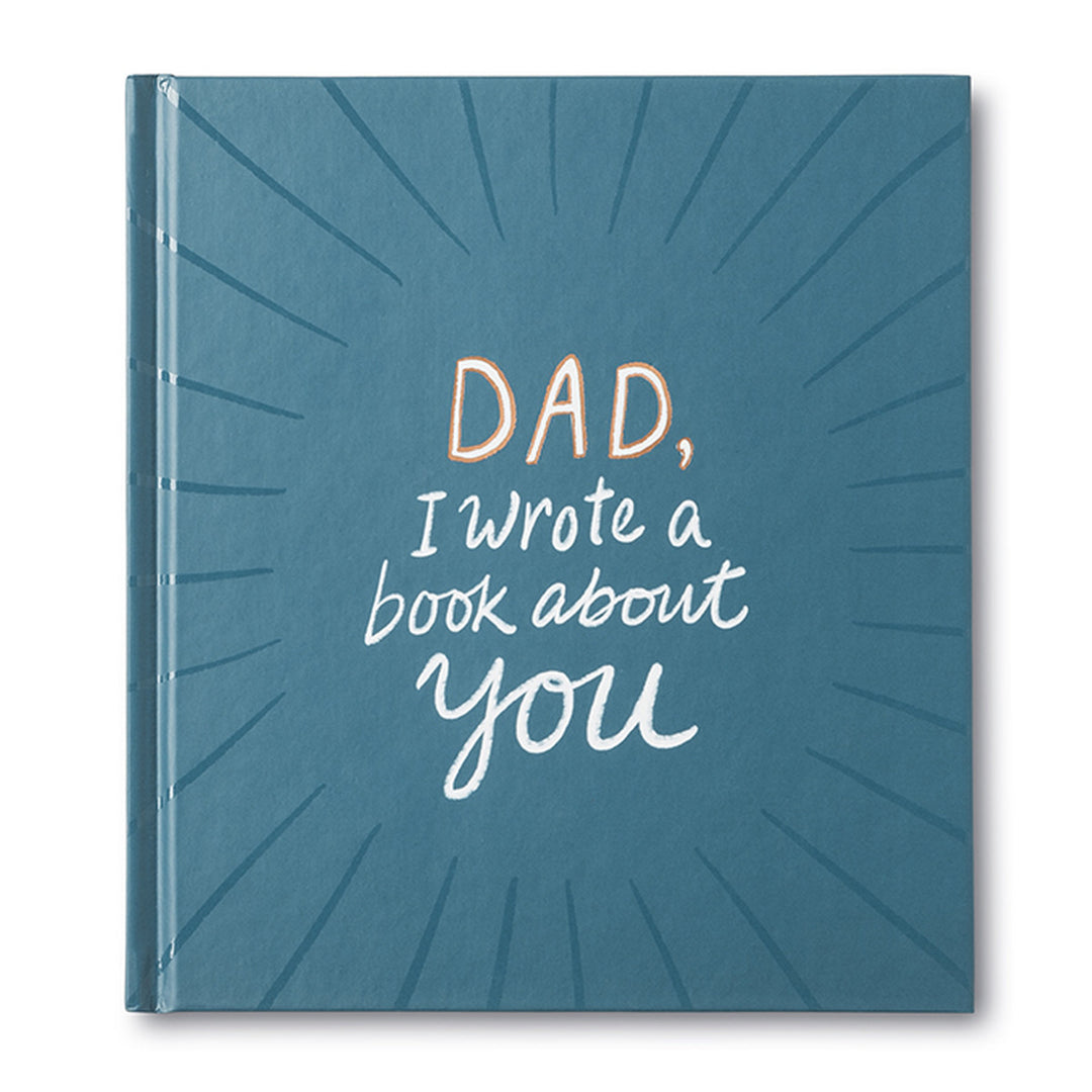 Dad, I Wrote A Book About You