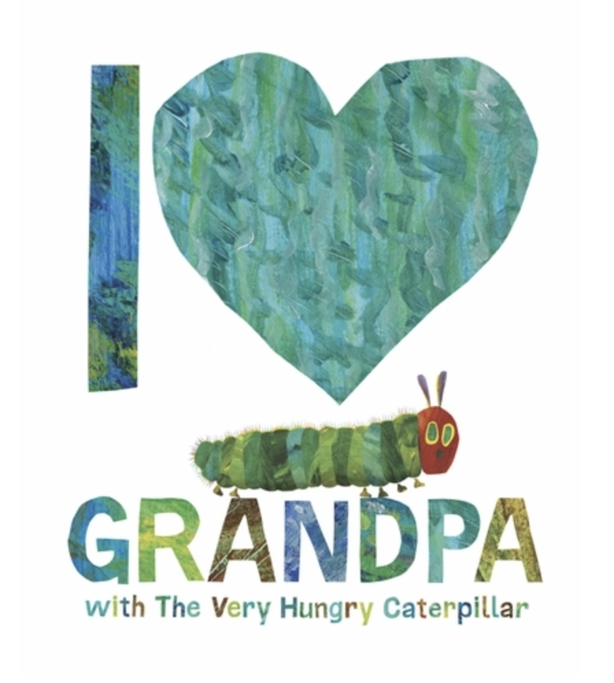 I Love My Grandpa With The Very Hungry Caterpiller