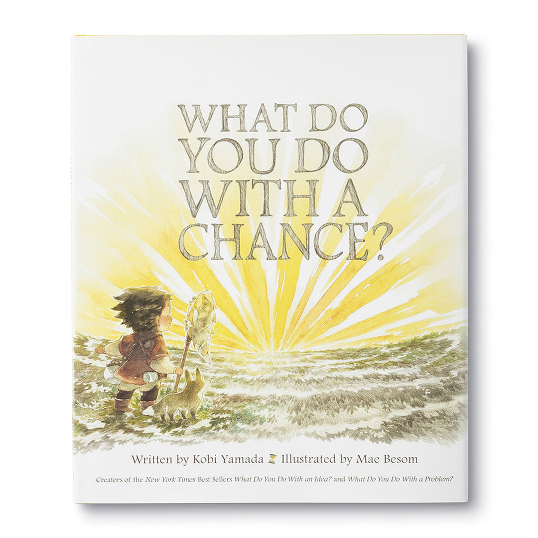 What Do You Do With A Chance? by Kobi Yamada