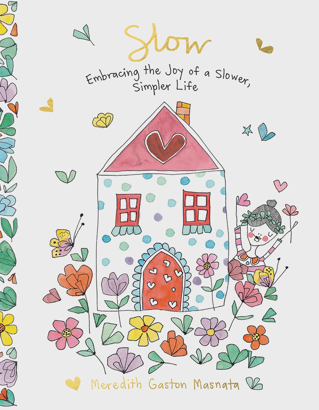 Book - Slow, Embracing the Joy of a Slower, Simpler Life