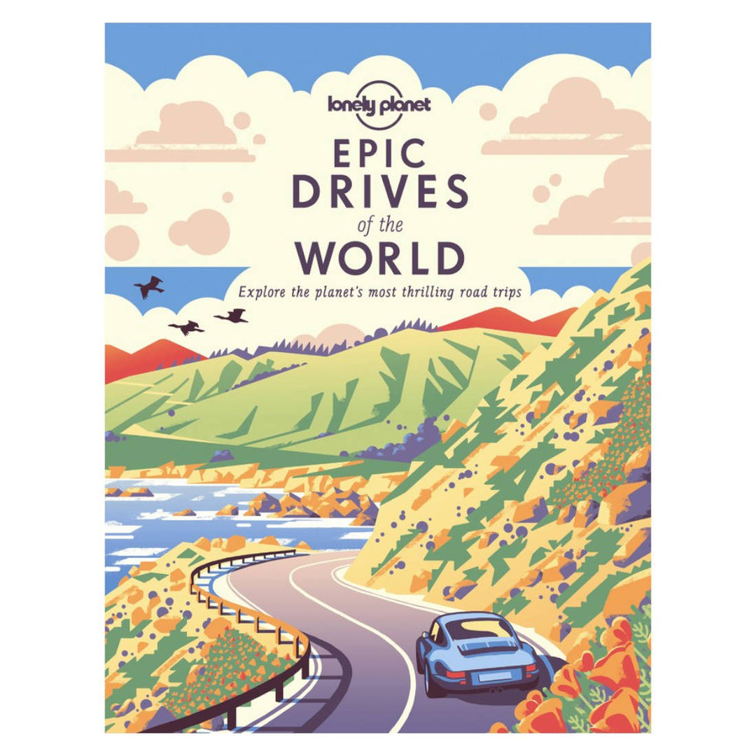 Lonely Planet: Epic Drives of the World