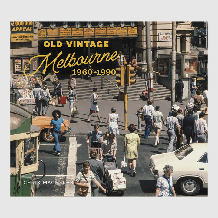 Old Vintage Melbourne 1960-1990,  by Chris Macheras
