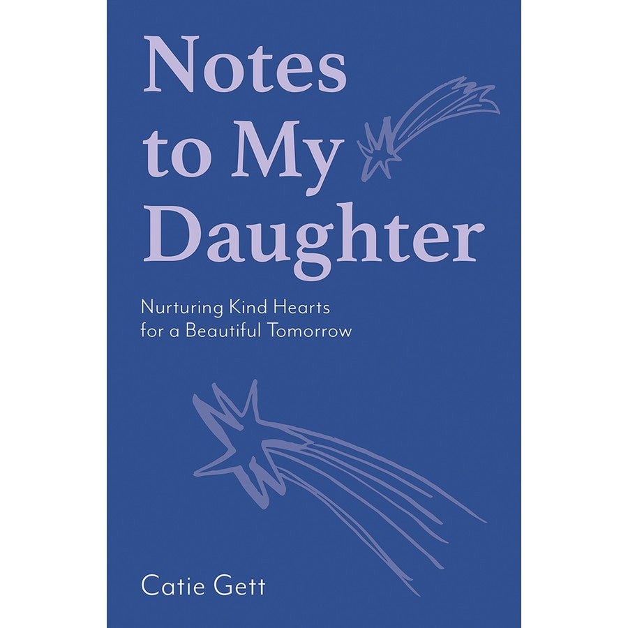 Notes To My Daughter by Catie Gett