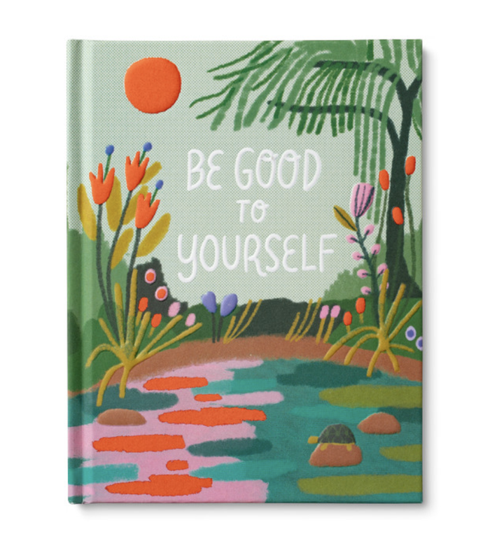 Be Good to Yourself