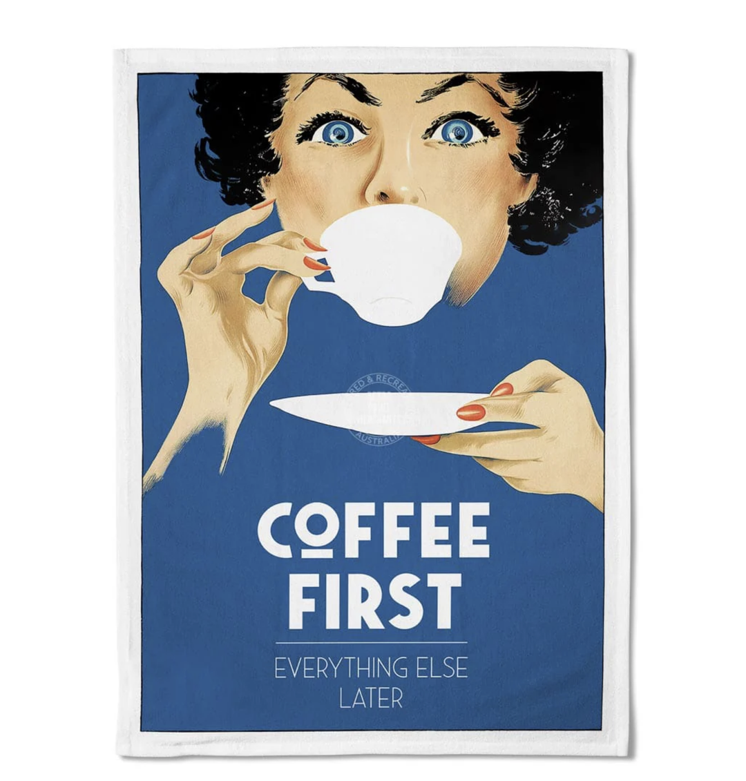 Tea Towel - Coffee First