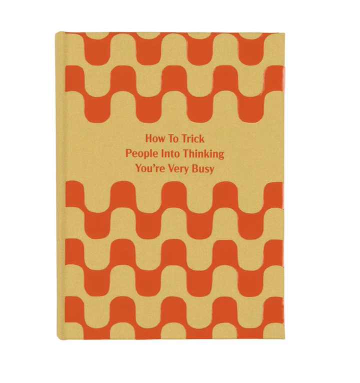Cloth Journal - How To Trick People Into Thinking You're Very Busy