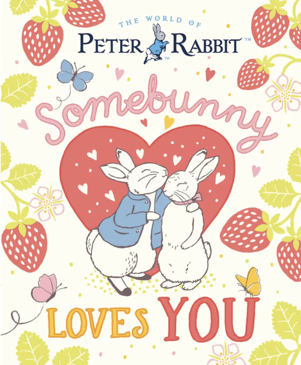 The World Of Peter Rabbit: Somebunny Loves You