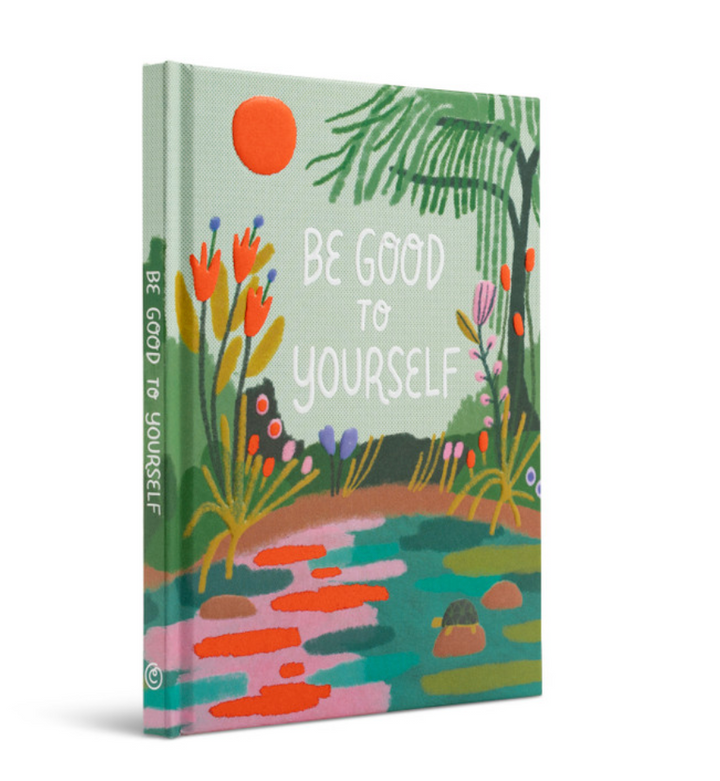 Be Good to Yourself