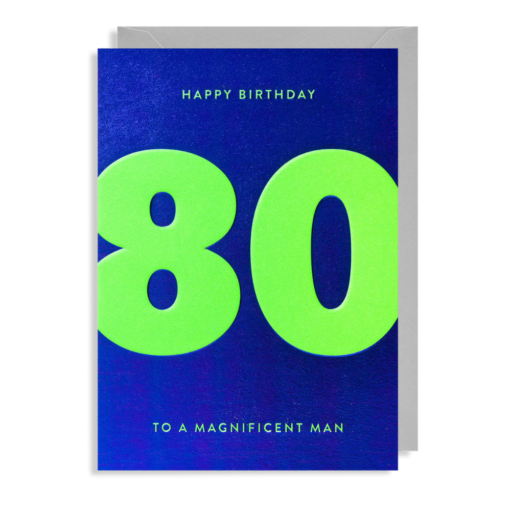 Birthday Card - 80th - To A Magnificent Man