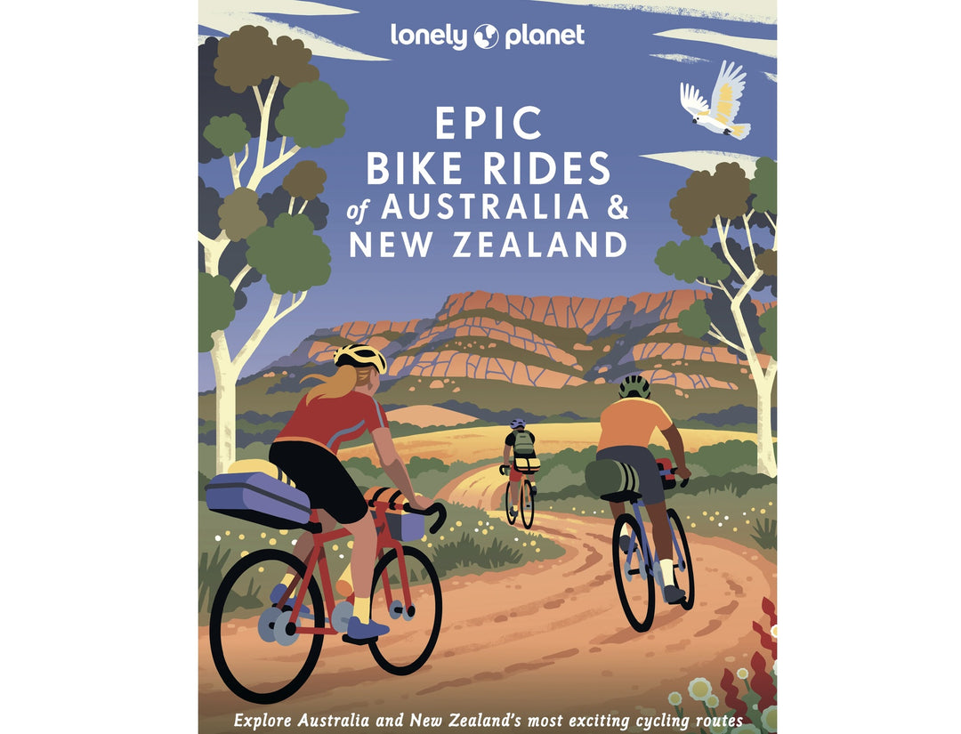 Lonely Planet: Epic Bike Rides of Australia & New Zealand