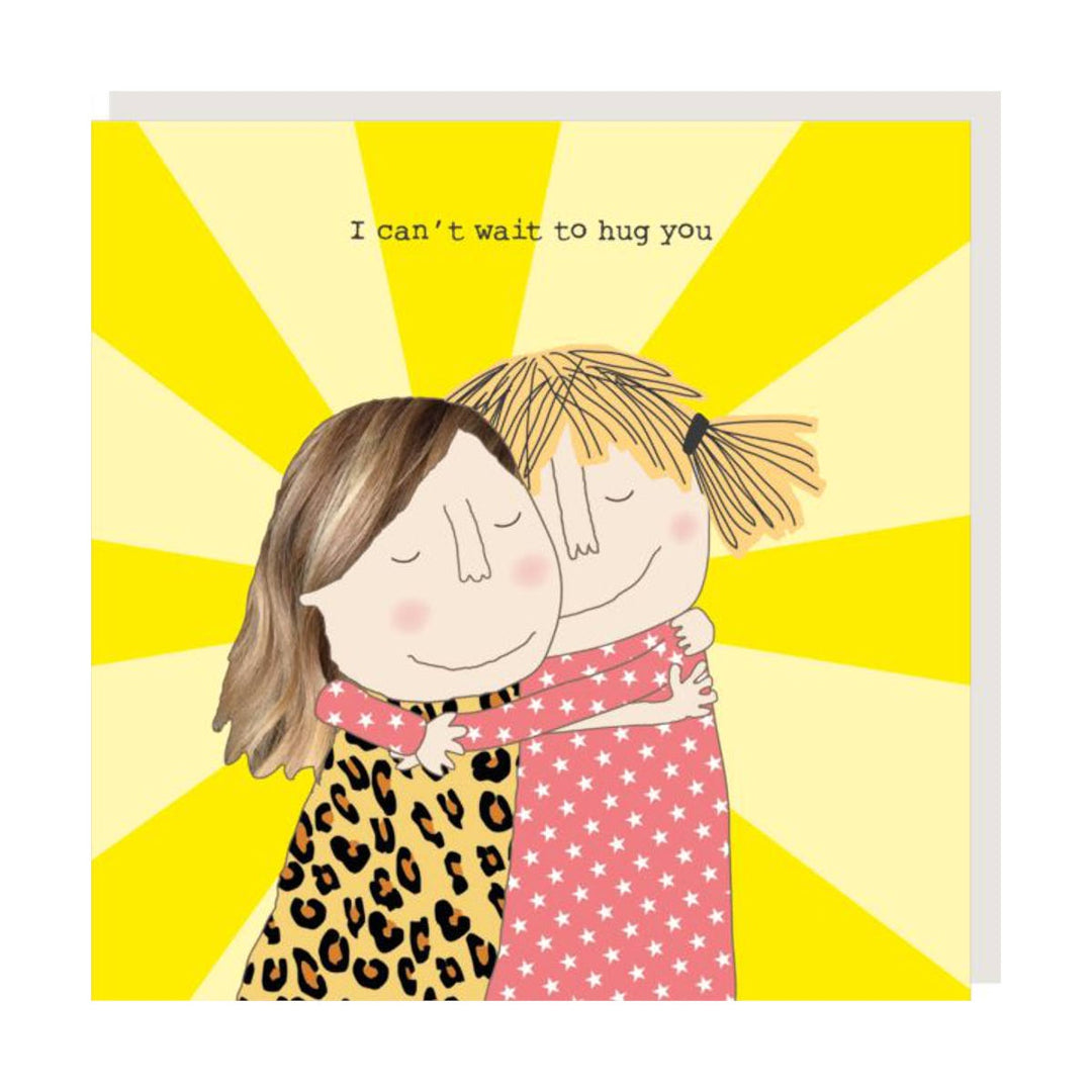 Rosie Made A Thing Card - Can't Wait To Hug
